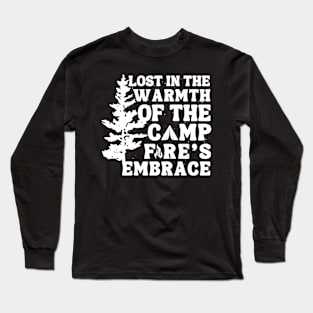 Lost in the warmth of the campfire's embrace Long Sleeve T-Shirt